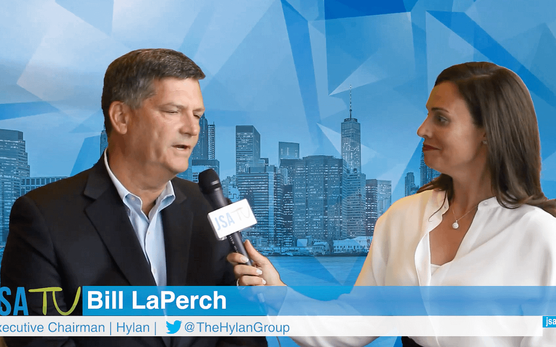 Hylan Executive Chairman Bill LaPerch Sits With JSA TV to Talk Recent Expansions, Acquisitions, and New Technologies