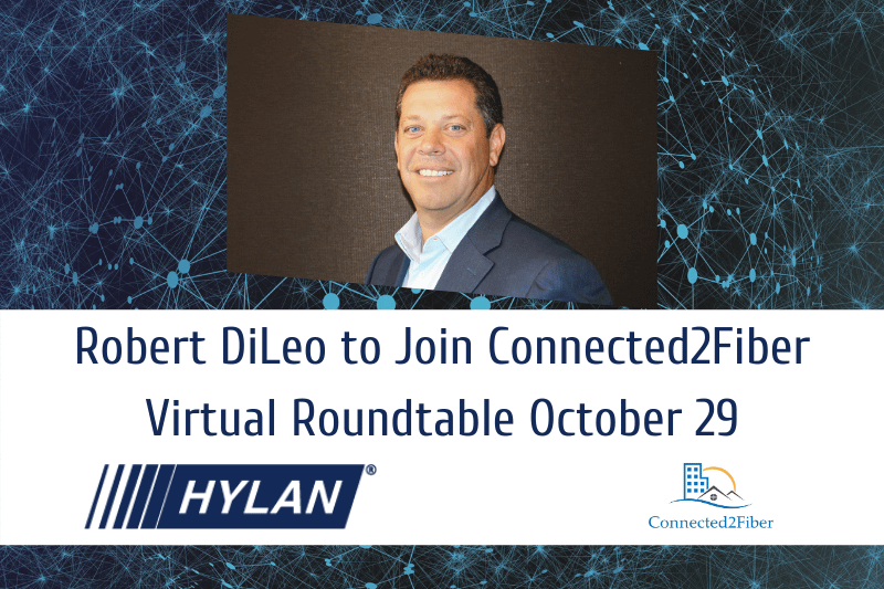 Robert DiLeo to Join Connected2Fiber Virtual Roundtable October 29