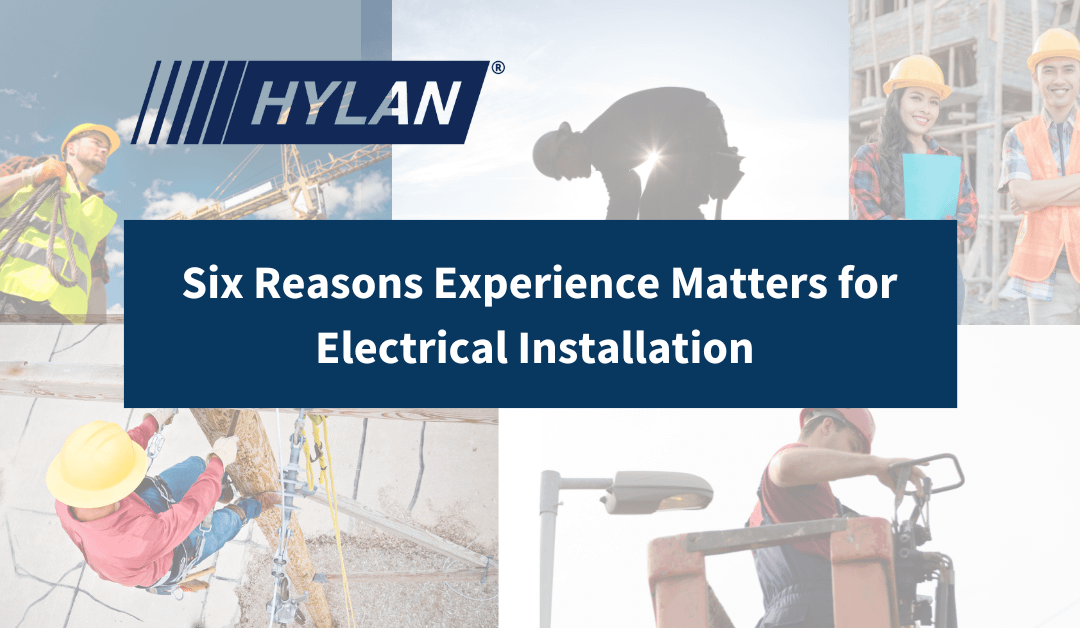 Six Reasons Why Experience Matters for Your Next Electrical Installation Project