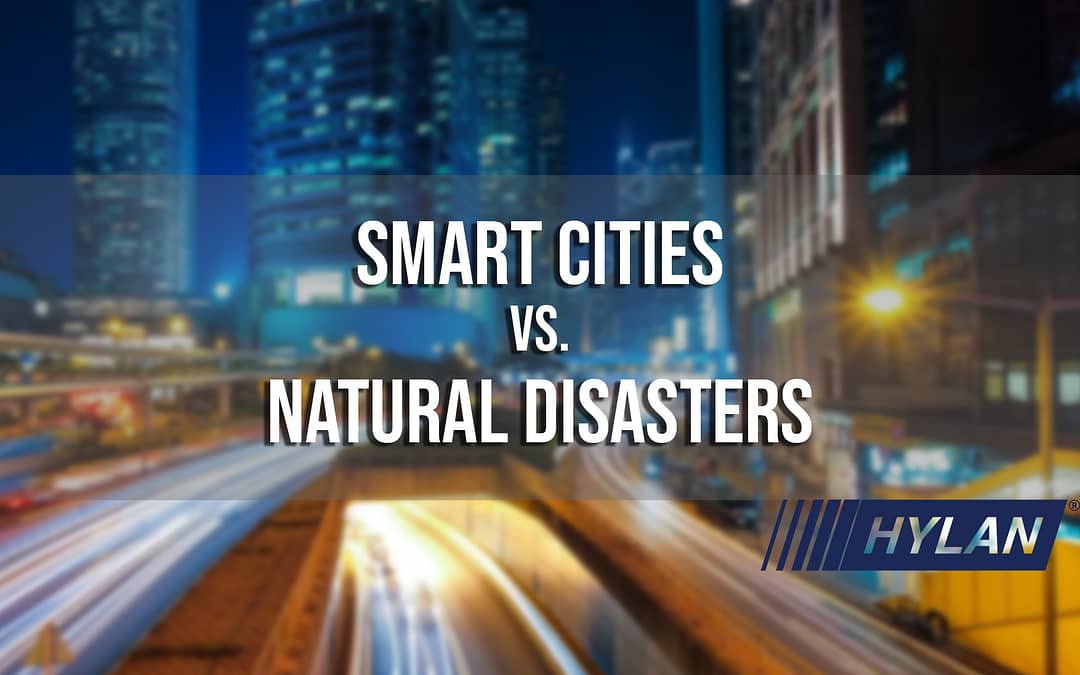 Smart Cities & Natural Disasters: Action Today Saves Lives Tomorrow